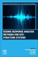 Seismic Response Analysis Methods for Site-Structure Systems (Woodhead Publishing Series in Civil and Structural Engineering) 0443365482 Book Cover
