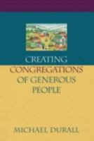 Creating Congregations of Generous People (Money, Faith, and Lifestyle) (Money, Faith, and Lifestyle Series) (Money, Faith, and Lifestyle Series) 1566992206 Book Cover