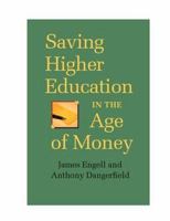 Saving Higher Education In The Age Of Money 081392331X Book Cover