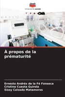 À propos de la prématurité (French Edition) 620646699X Book Cover