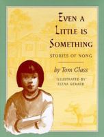 Even a Little Is Something: Stories of Nong 0208024573 Book Cover