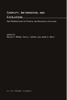 Entropy, Information, and Evolution: New Perspective on Physical and Biological Evolution (Bradford Books) 0262231328 Book Cover