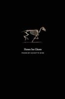 Horses See Ghosts 194892000X Book Cover