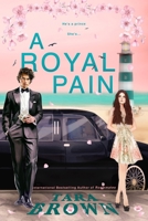 A Royal Pain: A Royal Romance (The Royals) B0FMK4Y3PL Book Cover