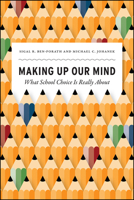 Making Up Our Mind: What School Choice Is Really About 022661963X Book Cover