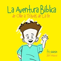 La Aventura Biblica de Ollie a Trav�s de La Fe 0578293862 Book Cover