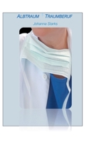 Albtraum Traumberuf: Persönlicher Erfahrungsbericht einer Klinikärztin aus der Stationären Medizin 3753426113 Book Cover