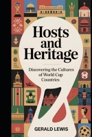 Hosts-and Heritage: Discovering the Cultures of World Cup Countries B0GLGGPNVH Book Cover