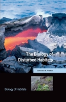 The Biology of Disturbed Habitats 0199575290 Book Cover