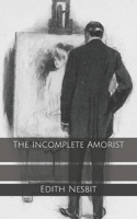 The Incomplete Amorist 151488898X Book Cover