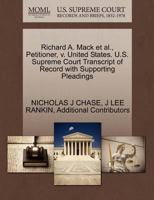 Richard A. Mack et al., Petitioner, v. United States. U.S. Supreme Court Transcript of Record with Supporting Pleadings 1270451049 Book Cover