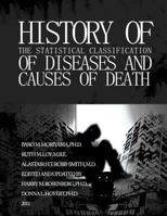 History of the Statistical Classification of Diseases and Causes of Death 149377462X Book Cover