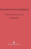 Sixteenth Century Polyphony - A Basic For The Study Of Counterpoint 0674810600 Book Cover