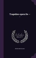 Tragedies-opera De --- 1022267876 Book Cover