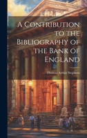 A Contribution to the Bibliography of the Bank of England 1020864931 Book Cover
