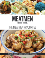 MeatMen Cooking Channel: The MeatMen Favourites 9814751650 Book Cover