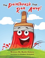 The Paintbrush That Ran Away! B0CP48WJJ5 Book Cover