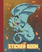 Sticker Book: Permanent Blank Sticker Collection Book for Boys with Super Cool Fire Dragon, Album with White 8x10 Inch Pages for Collecting Stickers, Sketching and Drawing 167743709X Book Cover