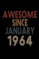Awesome Since January 1964: Birthday Gift for 56 Year Old Men and Women 1655462180 Book Cover