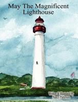 May the Magnificent Lighthouse 0615610218 Book Cover