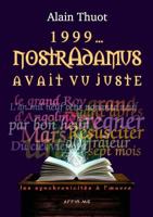 1999... Nostradamus avait vu juste: les synchronicit�s � l'oeuvre 0244011184 Book Cover