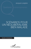 Scénarios pour un néolibéralisme bien malade (Questions Contemporaines) (French Edition) 2343246882 Book Cover