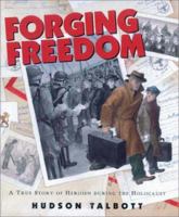 Forging Freedom: A True Story of Heroism During The Holocaust 0439320321 Book Cover