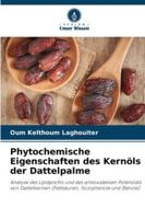Phytochemische Eigenschaften des Kernöls der Dattelpalme (German Edition) 6208920612 Book Cover