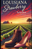 Louisiana Strawberry: A Southern Romance of Sweetness and Storms B0DSV341YS Book Cover