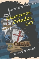 Guerreros Orlados: El llamado de Mikhael. B09JBQK8K5 Book Cover