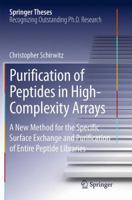 Purification of Peptides in High-Complexity Arrays: A New Method for the Specific Surface Exchange and Purification of Entire Peptide Libraries 3319008064 Book Cover