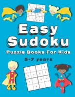 Easy Sudoku Puzzle Books For Kids: 150+ Sudoku Puzzles - Ages 5-7 - Large Print B08GG2DHD8 Book Cover