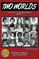 Two Worlds: Lost Children of the Indian Adoption Projects (Vol. 1): SECOND EDITION 0692372105 Book Cover