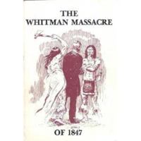 The Whitman Massacre of 1847 0877706123 Book Cover