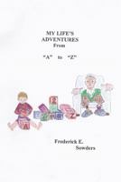 My Life's Adventures from A to Z 1491815477 Book Cover