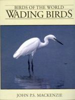 WADING BIRDS (Birds of the World Series) 1550137999 Book Cover