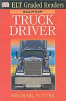 Dk ELT Graded Readers: Truck Driver (Audio CD) (Elt Readers) 0751331473 Book Cover