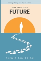 Step into your future: Lasting change one step at a time B0GBW5R56T Book Cover