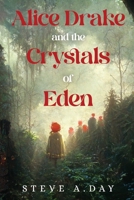 Alice Drake and the Crystals of Eden 1800169221 Book Cover