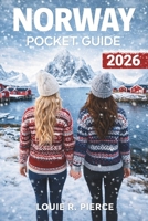 NORWAY POCKET GUIDE 2026: Insider Tips for Fjords, Coastal Cruises, and Unforgettable Arctic Experiences B0GQLTRSV1 Book Cover