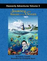 A Journey to the Bottom of the Ocean: Heavenly Adventures Volume 2 1426973357 Book Cover