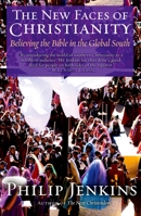 The New Faces of Christianity: Believing the Bible in the Global South 0195368517 Book Cover