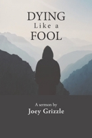 Dying Like A Fool B08LP41D2D Book Cover