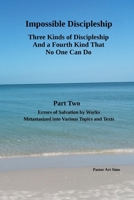 Impossible Discipleship: Three Kinds of Discipleship and a Fourth Kind No One Can Do B0GKXZX9QY Book Cover