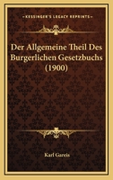 Der Allgemeine Theil Des Burgerlichen Gesetzbuchs (1900) 1160425132 Book Cover