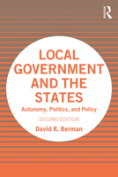 Local Government and the States: Autonomy, Politics, and Policy 1138580929 Book Cover