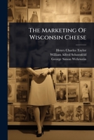 The Marketing Of Wisconsin Cheese 102487009X Book Cover