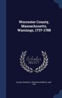 Worcester County, Massachusetts, warnings, 1737-1788 1016830734 Book Cover