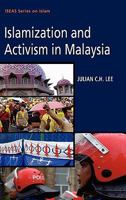 Islamization and Activism in Malaysia 9814279021 Book Cover