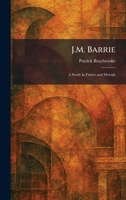 J.M. Barrie: A Study in Fairies and Mortals 1025755367 Book Cover